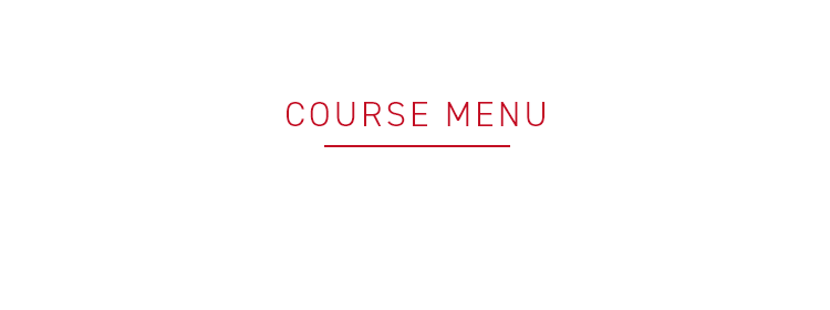 COURSE MENU コースのご案内